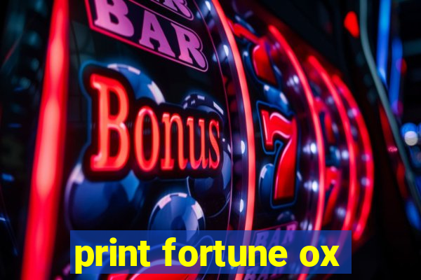 print fortune ox